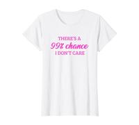 There's A 99% Chance That I Don't Care Camiseta gráfica económica, Mujer, Blanco, XS