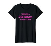 There's A 99% Chance That I Don't Care Camiseta gráfica económica, Mujer, Negro, XL