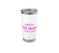 There's A 99% Chance That I Don't Care Vaso térmico de acero inoxidable de doble pared