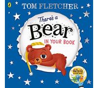 There's a Bear in Your Book: A soothing bedtime story from Tom Fletcher (Who's in Your Book?, 8)