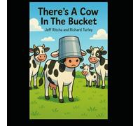 There's A Cow In The Bucket