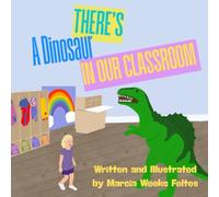 There's a Dinosaur in Our Classroom (Addi Stories by Grammie)