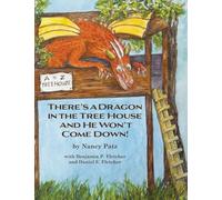 There's a Dragon in the Tree House and He Won't Come Down!