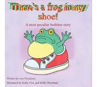 There's a frog in my shoe!: A most peculiar bedtime story