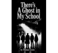 There's a Ghost in My School