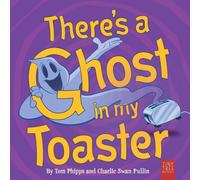 There's a Ghost in My Toaster: A Silly Shout-along Ghost Story for Ages 5 to 7