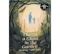 There's a Ghost in the Garden