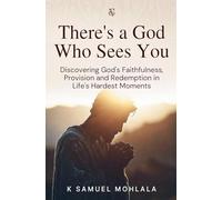 There's a God Who Sees You: Discovering God's Faithfulness, Provision and Redemption in Life's Hardest Moments: 1 (Inspirational)