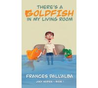 There's A Goldfish In My Living Room: 1 (Joey)