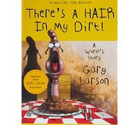 There's a Hair in My Dirt!: A Worm's Story