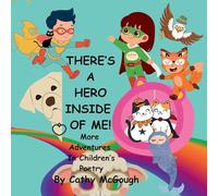 THERE'S A HERO INSIDE OF ME! BOOK 4! More Adventures In Children's Poetry!