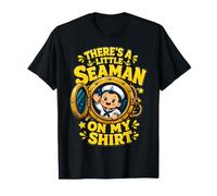 There's A Little Seaman On My Shirt Sarcastic Fun Camiseta