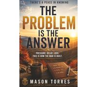 There's a Peace in Knowing: The Problem is the Answer