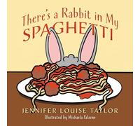 There's a Rabbit in My Spaghetti