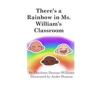 There's A Rainbow In Ms. Williams Classroom