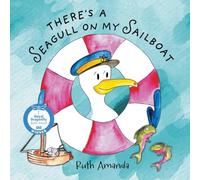 There's a Seagull on my Sailboat: A rollicking adventure at sea!