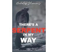 There's A Serpent in my Way