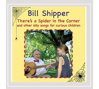 Bill Shipper - There's a Spider in the Corner