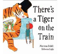 There's a Tiger on the Train: Picture Book of the Year
