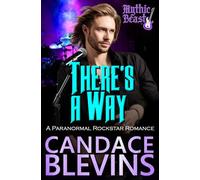 There's a Way: A Paranormal Rockstar Romance (Mythic Beast)