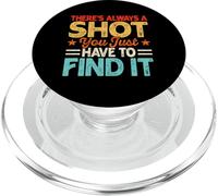 There's Always A Shot You Just Have To Find It PopSockets PopGrip para MagSafe