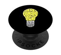 Theres Always Light Even in The Dark PopSockets PopGrip Adhesivo