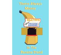 There's Always Money in the Banana Stand Notebook: Bluth's Original Frozen Banana Journal