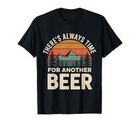 There's Always Time For Another Beer Party Quotes - Camiseta