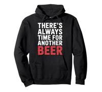 There's Always Time For Another Beer Party Quotes |- Sudadera con Capucha