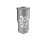 There's Always Time For Another Beer Party Quotes - Vaso térmico de acero inoxidable de doble pared