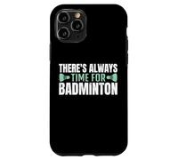 There's Always Time For Badminton Jugador Bádminton Carcasa para iPhone 11 Pro