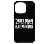 There's Always Time For Badminton Jugador Bádminton Carcasa para iPhone 13 Pro