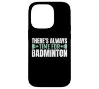 There's Always Time For Badminton Jugador Bádminton Carcasa para iPhone 14 Pro