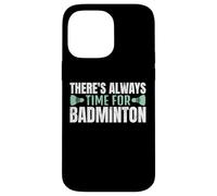 There's Always Time For Badminton Jugador Bádminton Carcasa para iPhone 14 Pro MAX