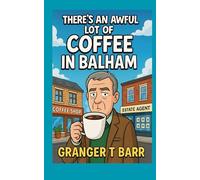 There's an Awful Lot of Coffee in Balham (The Clapham Chronicles)