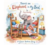 There's An Elephant in My Bed