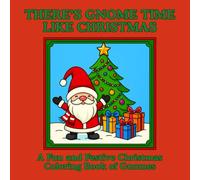 There's Gnome Time Like Christmas: A Fun and Festive Christmas Coloring Book of Gnomes