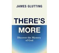 There's More: Discover the Mystery of God
