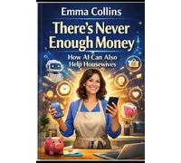 There's never enough money: How AI can also help housewives: 2 (Money is never enough)