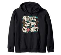 There's No Crying In Croquet Lawn Sports Match - Sudadera con Capucha