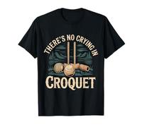 There's No Crying In Croquet Partido Deportivo de césped - Camiseta