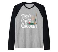 There's No Crying In Croquet Partido Deportivo de césped Camiseta Manga Raglan