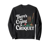 There's No Crying In Croquet Partido Deportivo de césped Sudadera