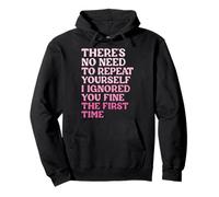 There's No Need To Repeat Yourself Sudadera con Capucha