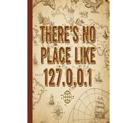 There's No Place Like 127.0.0.1: Vintage Map Aesthetic Notebook - College Ruled Journal for Developers, SysAdmins, and Tech Enthusiasts
