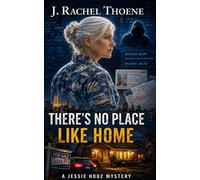 There's No Place Like Home: A Jessie Houz Mystery