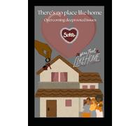 There's no place like home: Overcoming deep-rooted issues