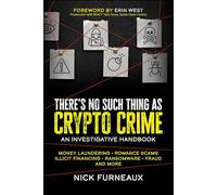 There's No Such Thing as Crypto Crime: An Investigative Handbook