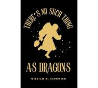 There's No Such Thing As Dragons