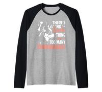 Theres No Such Thing As To Many Chihuahuas! Camiseta Manga Raglan